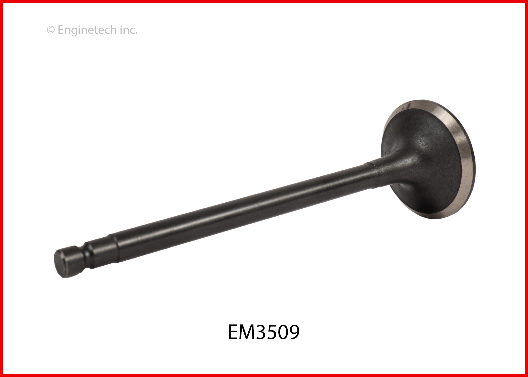 Enginetech EM3509 Valve - Exhaust